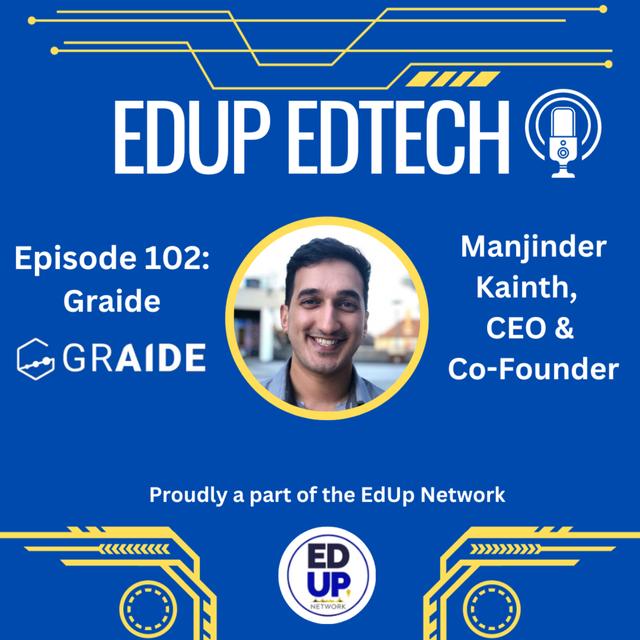 102: Make the GRAIDE: Redefine the grading experience using AI with Graide - podcast episode cover