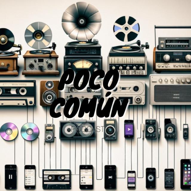 Poco Común Ep.256 "Mi Historia con los Formatos de Música" - podcast episode cover