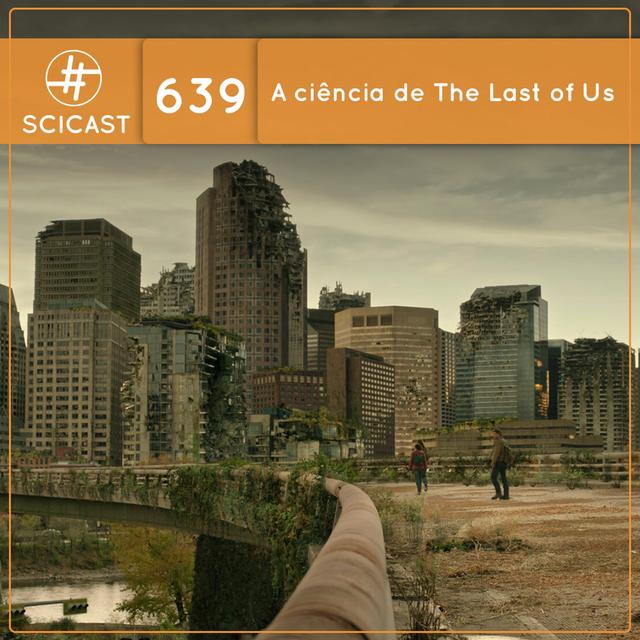 A ciência de The Last of Us: política e biologia (SciCast #639) - podcast episode cover