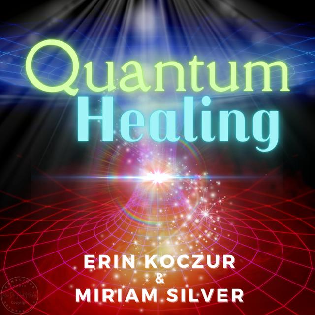 Unleashing the Power of Quantum Healing: Exploring Transformation - podcast episode cover