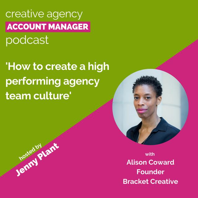 How to create a high performing agency team culture, with Alison Coward - podcast episode cover