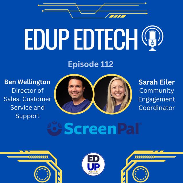 112: From Teachers to Tech Innovators: The Success of ScreenPal with Ben Wellington and Sarah Eiler - podcast episode cover