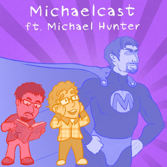 Michaelcast (ft. Michael Hunter) - podcast episode cover
