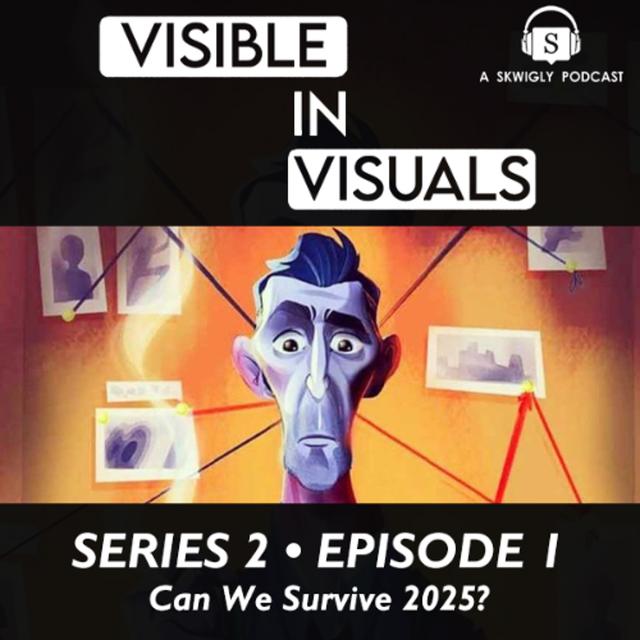 Visible In Visuals 2-01 - Can We Survive 2025? - podcast episode cover