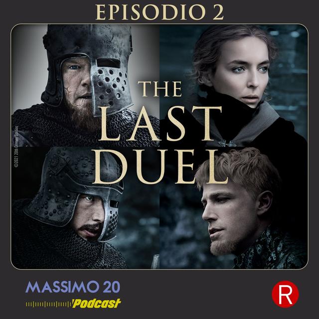 The Last Duel: I protagonisti | 2/3 Seconda parte - podcast episode cover