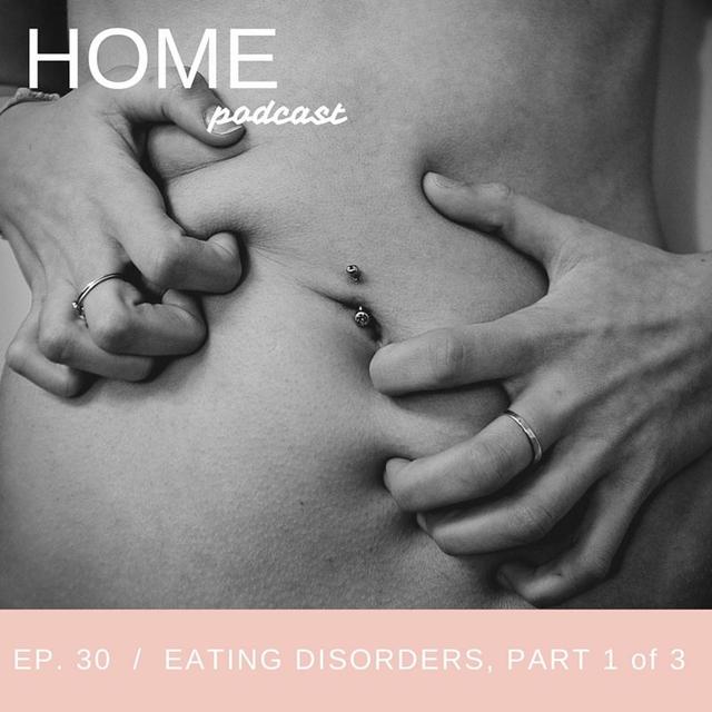 Episode 30: Eating Disorders, Part 1 of 3 - podcast episode cover