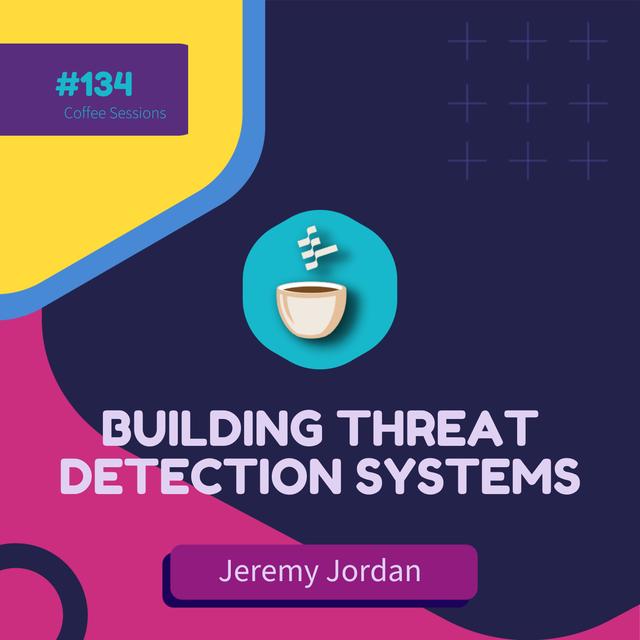 Building Threat Detection Systems: An MLE's Perspective // Jeremy Jordan // MLOps Podcast #134 - podcast episode cover