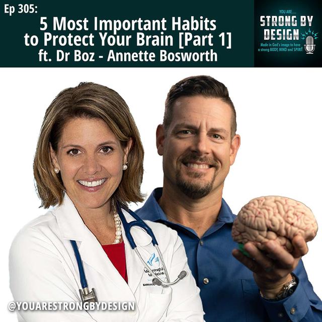 Ep 305 5 Most Important Habits to Protect Your Brain ft. Dr Boz - Annette Bosworth [Part 1] - podcast episode cover
