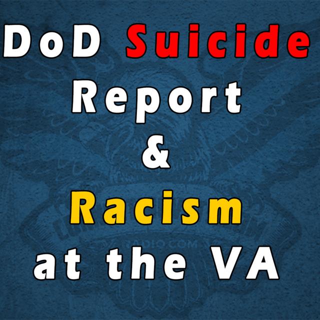 DoD Suicide Report and Racism at the VA - podcast episode cover