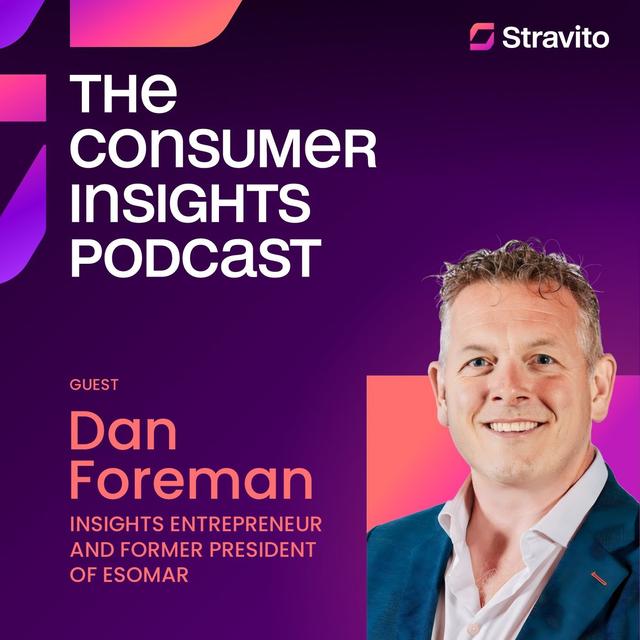 The Additive Value of Data with Dan Foreman, Insights Entrepreneur and Former President of ESOMAR - podcast episode cover