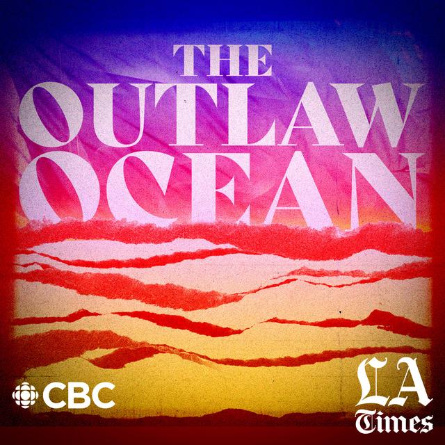 S26 E4: From The Sea, Freedom | "The Outlaw Ocean" - podcast episode cover