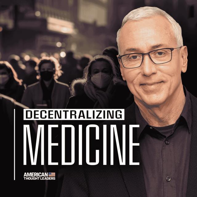 Dr. Drew: From the Opioid Crisis to COVID, the Physician–Patient Relationship Is Increasingly Impaired - podcast episode cover