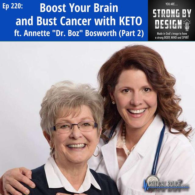 Ep 220 Boost Your Brain and Bust Cancer with KETO ft. Annette "Dr. Boz" Bosworth [Part 2] - podcast episode cover