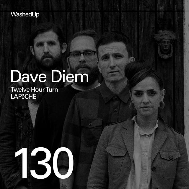 #130 - Dave Diem (Twelve Hour Turn, LAPêCHE) - podcast episode cover