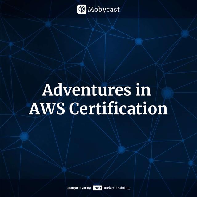 Adventures in AWS Certification - podcast episode cover