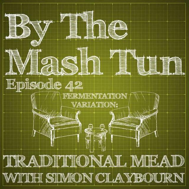 42 - Fermentation Variation - Traditional Mead with Simon Claybourn - podcast episode cover