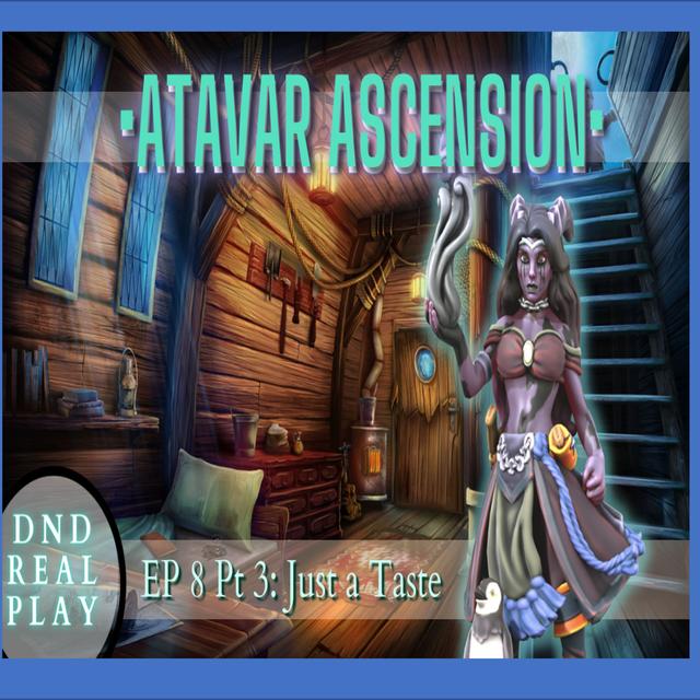 Atavar: Ascension (Episode 8, Part 3) - podcast episode cover