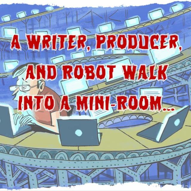 Patreon Preview – 258. A Writer, Producer, and Robot Walk Into a Mini-Room… - podcast episode cover