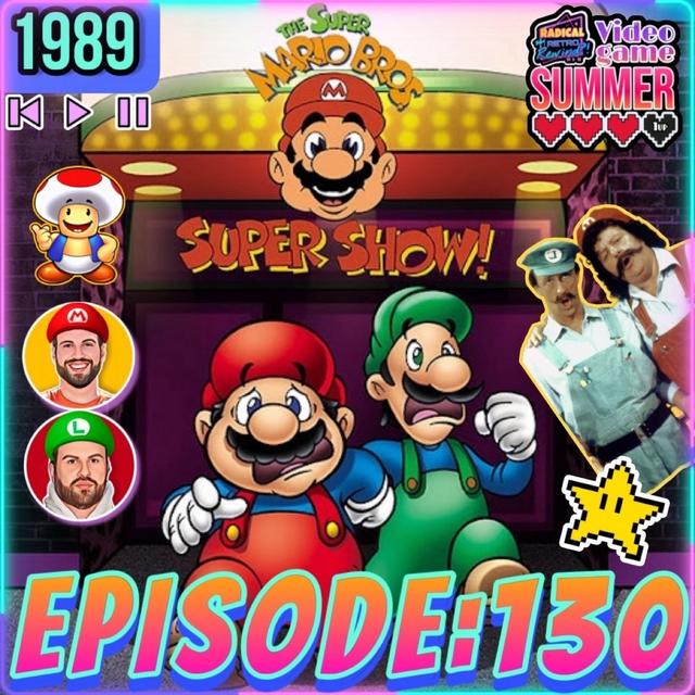 Episode 130: "The Super Mario Bros. Super Show!" (1989) 🍄 - podcast episode cover