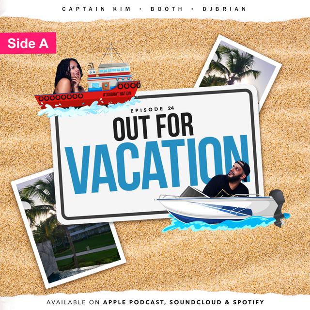 EPISODE 24 - OUT FOR VACATION | SIDE A - podcast episode cover