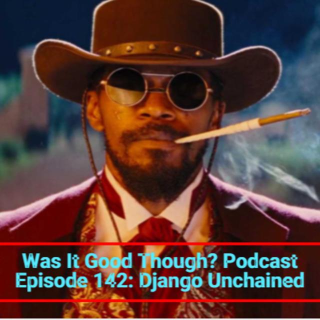 Episode 142: Django Unchained - podcast episode cover
