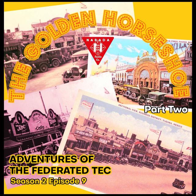 Adventures of the Federated Tec S2 E9 The Golden Horseshoe, Part 2 - podcast episode cover