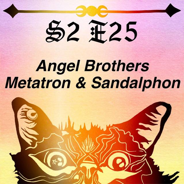 Angel Brothers Metatron and Sandalphon - podcast episode cover