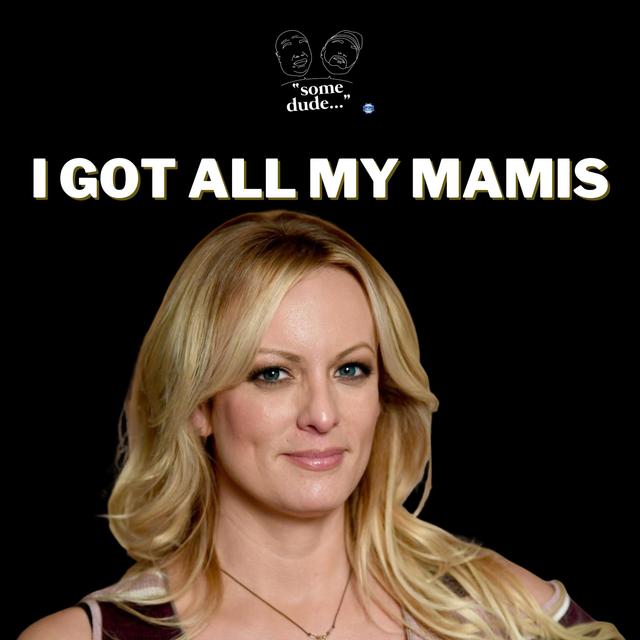 I Got All My Mamis | Some Dude 164 - podcast episode cover
