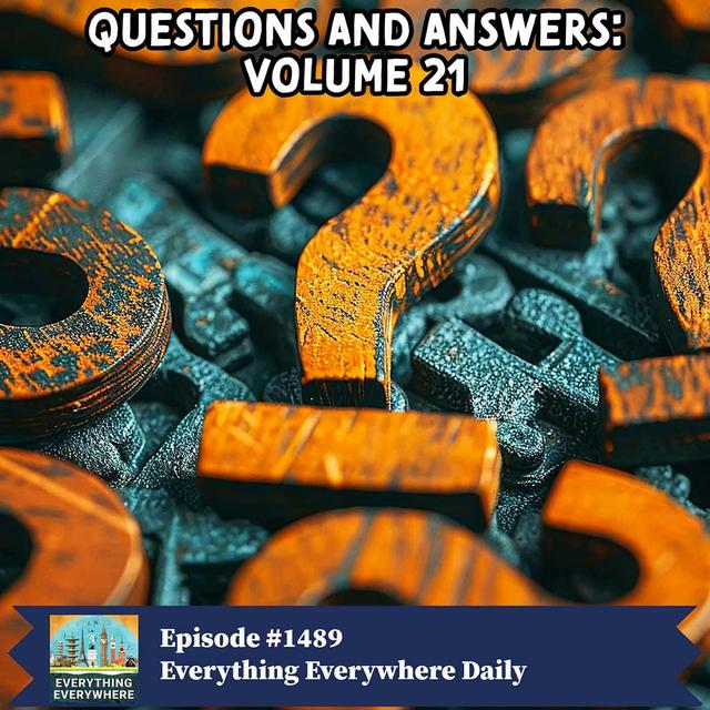 Questions and Answers: Volume 21 - podcast episode cover