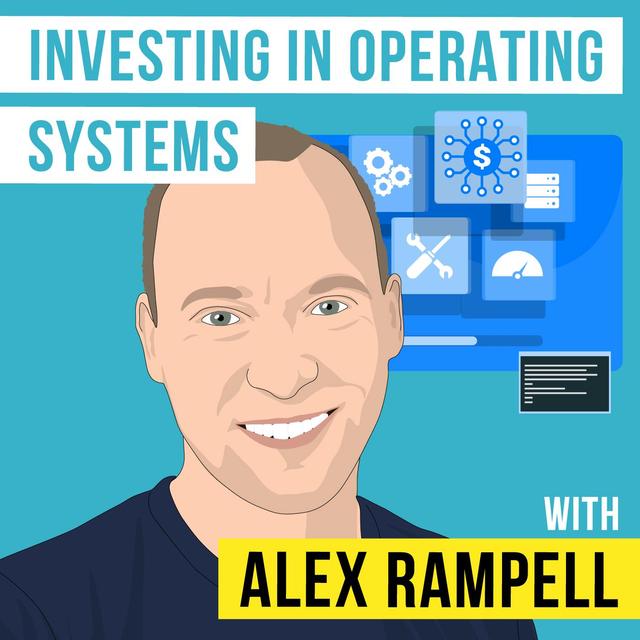 Alex Rampell - Investing in Operating Systems - [Invest Like the Best, EP. 248] - podcast episode cover