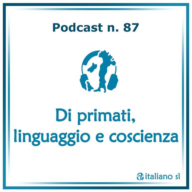 87 - Di primati, linguaggio e coscienza - podcast episode cover