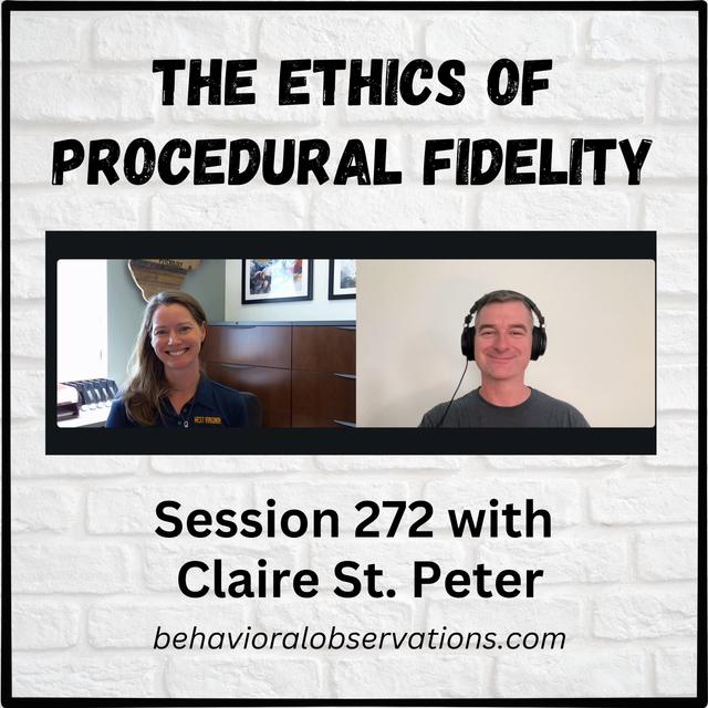 The Ethics of Procedural Fidelity: Session 272 with Claire St. Peter - podcast episode cover