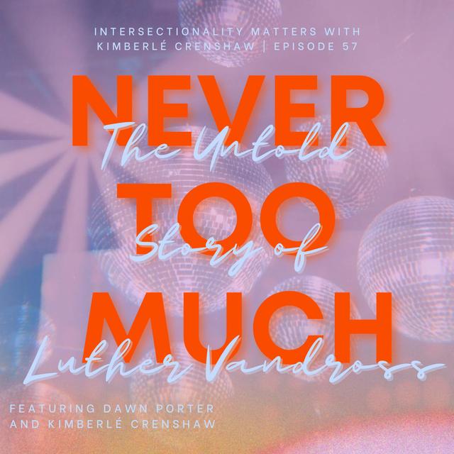 57. Never Too Much: The Untold Story of Luther Vandross - podcast episode cover