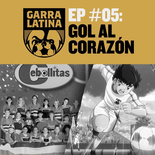 Episodio 05: Gol al corazón - podcast episode cover