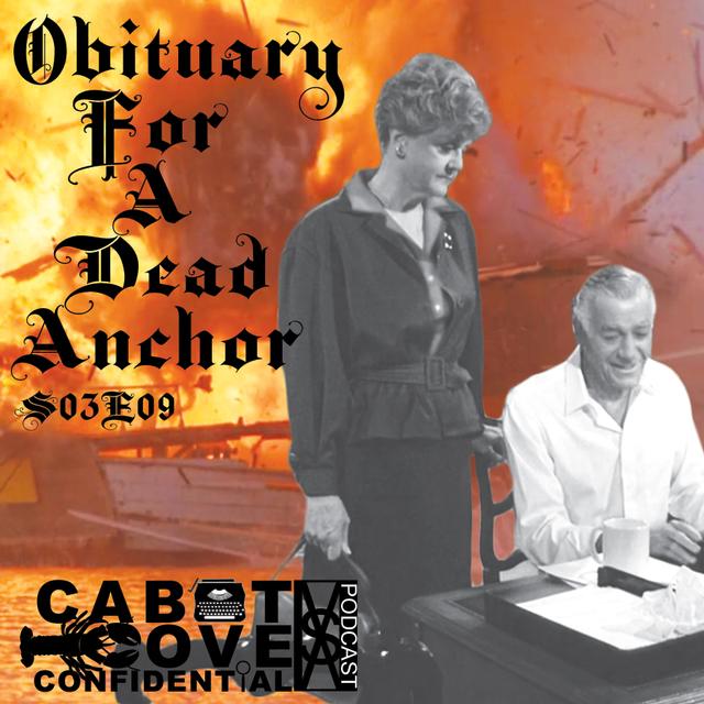 S03E09 - Obituary For A Dead Anchor - podcast episode cover