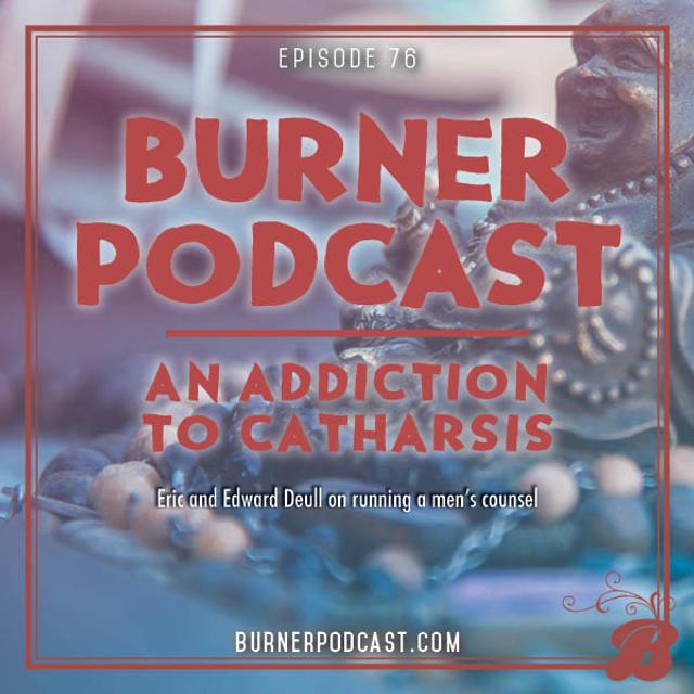 Episode 76: An Addiction to Catharsis - podcast episode cover