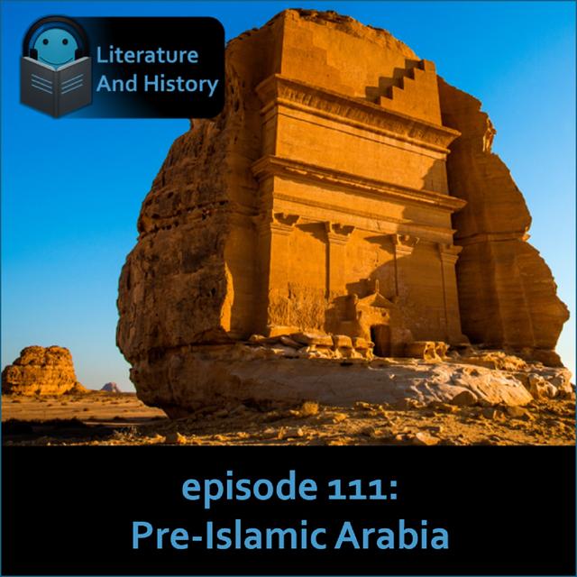 Episode 111: Pre-Islamic Arabia - podcast episode cover