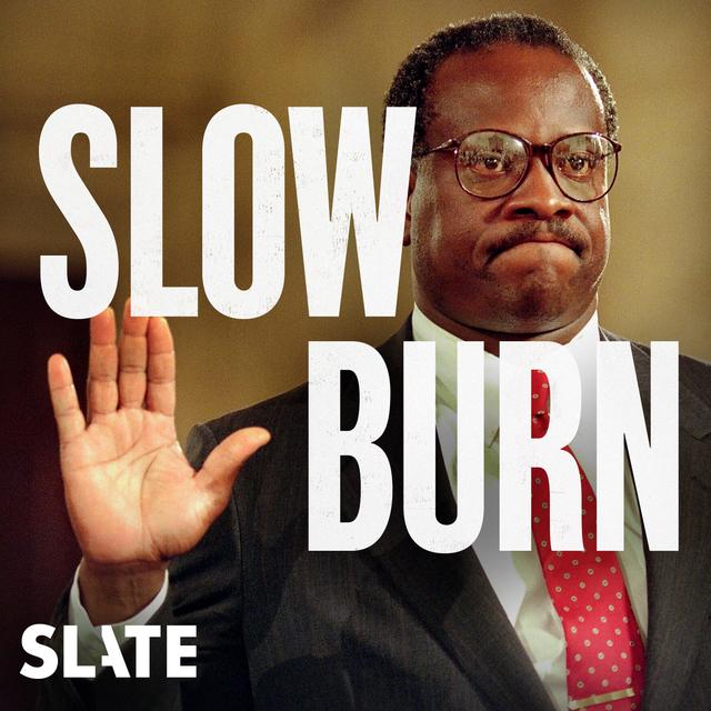 Favorite Things: Slow Burn: Becoming Justice Thomas - podcast episode cover