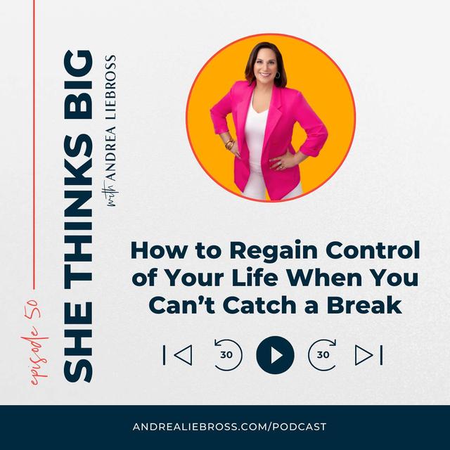 How to Regain Control of Your Life When You Can’t Catch a Break - podcast episode cover