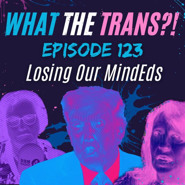 EP123 - Losing Our MindEds. - podcast episode cover