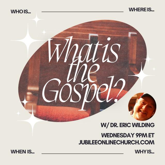 What Is The Gospel? w/ Eric Wilding | Jubilee Online Church | Session 4 - podcast episode cover
