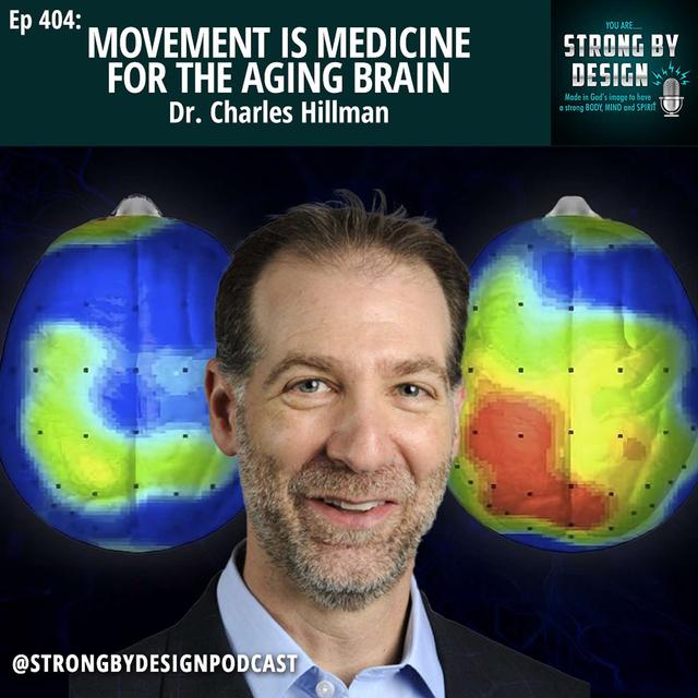 Ep 404 Movement is Medicine for the Aging Brain ft. Dr Charles Hillman - podcast episode cover