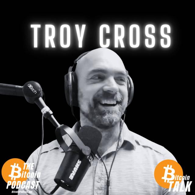 "We're Everywhere": Why Politicians Need Bitcoin(ers) - Troy Cross (Bitcoin Talk on THE Bitcoin Podcast) - podcast episode cover