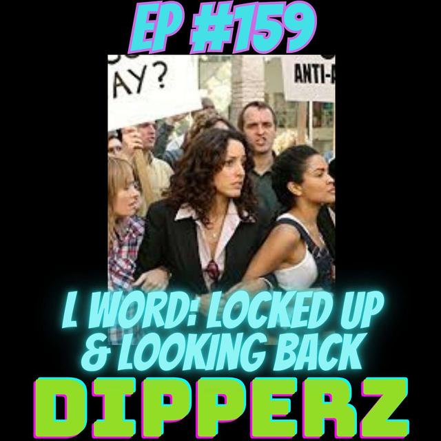 L Word: Looking Back & Locked Up - podcast episode cover