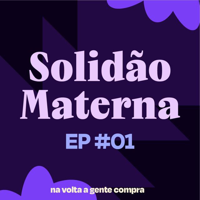 Solidão materna: os desafios que a maternidade traz para as mulheres - podcast episode cover