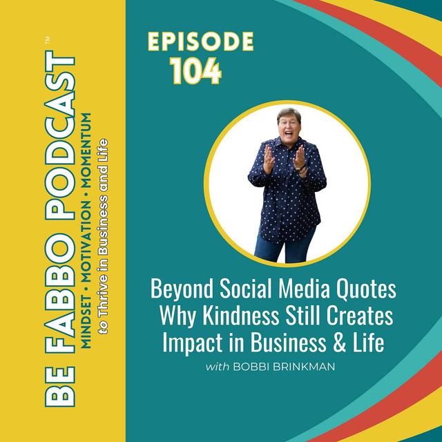 Beyond Social Media Quotes: Why Kindness Still Creates Impact in Business & Life - podcast episode cover