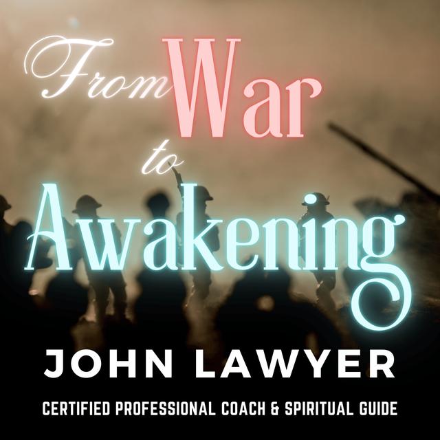 From War to Awakening: A Soldier's Journey - podcast episode cover