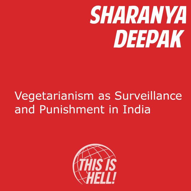 Vegetarianism as Surveillance and Punishment in India / Sharanya Deepak - podcast episode cover