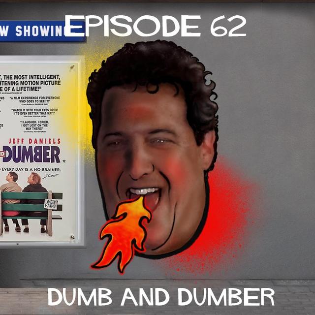 Episode 62: Dumb And Dumber - podcast episode cover
