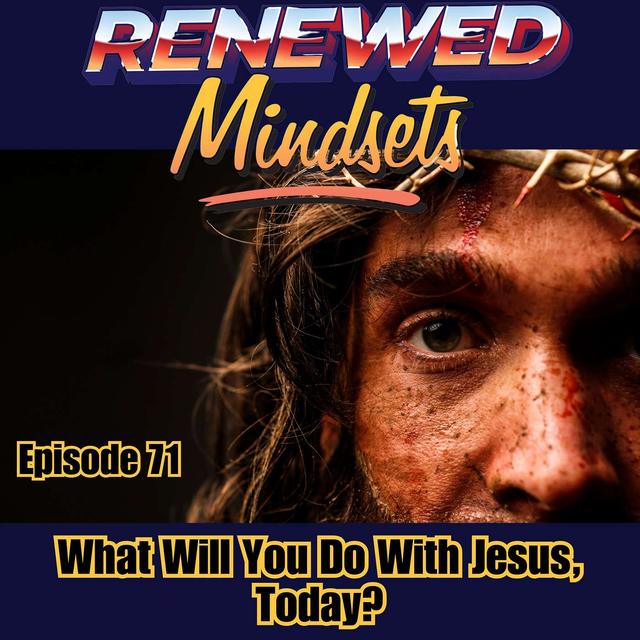 What Will You Do with Jesus Today? - podcast episode cover